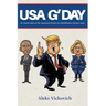 USA G'Day: An Aussie take on the American Dream in a blockbuster election cycle