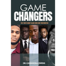 Game Changers: The Truth About Black Men and Fraternities