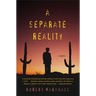 A Separate Reality