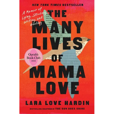 The Many Lives of Mama Love (Oprah's Book Club): A Memoir of Lying, Stealing, Writing, and Healing