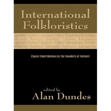 International Folkloristics: Classic Contributions by the Founders of Folklore