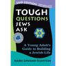 Tough Questions Jews Ask 2/E: A Young Adult's Guide to Building a Jewish Life