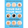 Your Day, Your Way: The Fact and Fiction Behind Your Daily Decisions