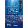 UFO Reading Light vs. Darkness: The clashing values of the universe: How It Affects the Judgment of Good and Evil on Planet Earth