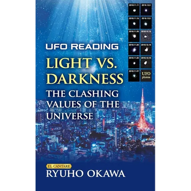 UFO Reading Light vs. Darkness: The clashing values of the universe: How It Affects the Judgment of Good and Evil on Planet Earth