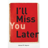I'll Miss You Later