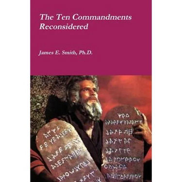 The Ten Commandments Reconsidered