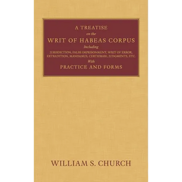 A Treatise on the Writ of Habeas Corpus