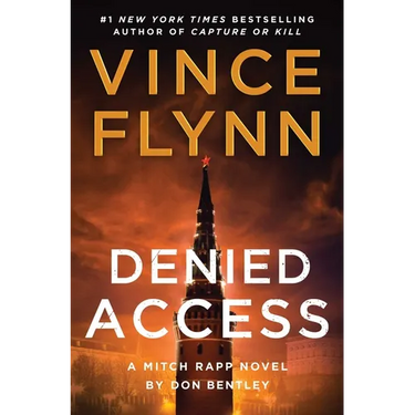 Denied Access: A Mitch Rapp Novel by Don Bentley