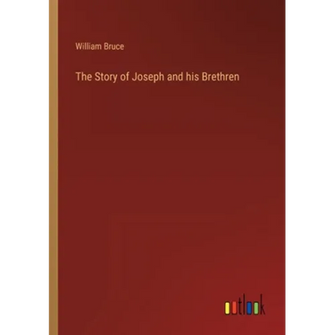The Story of Joseph and his Brethren
