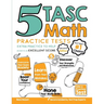 5 TASC Math Practice Tests: Extra Practice to Help Achieve an Excellent Score
