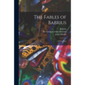 The Fables of Babrius: in Two Parts