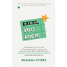 Excel, You Rock: Six reasons to fall in love with spreadsheets, Tableau, and Data Analytics. Apply these tools for personal and professional growth an