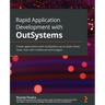 Rapid Application Development with OutSystems: Create applications with OutSystems up to seven times faster than with traditional technologies
