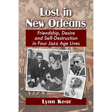 Lost in New Orleans: Friendship, Desire and Self-Destruction in Four Jazz Age Lives