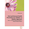 Oral and General Health Promotion for Children: A Holistic Approach