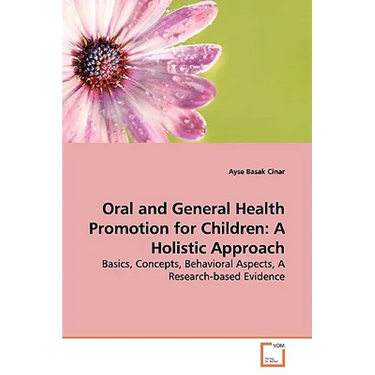 Oral and General Health Promotion for Children: A Holistic Approach