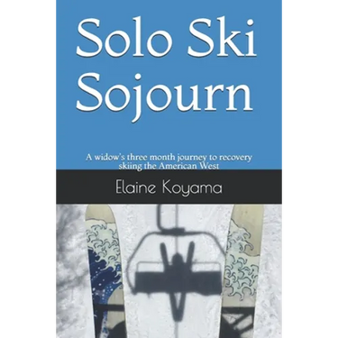 Solo Ski Sojourn: A widow's three month journey to recovery skiing the American West