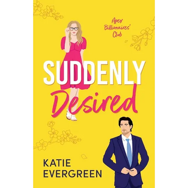 Suddenly Desired: The new friends-to-lovers, opposites attract, summer billionaire romance