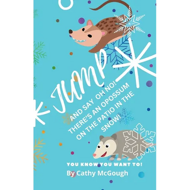 Jump and Say Oh No! There's an Opossum on the Patio in the Snow! Book 39 Jump Series in Premium Colour
