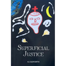 Superficial Justice
