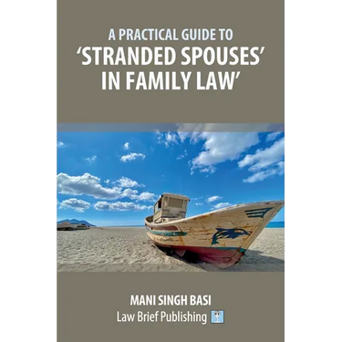 A Practical Guide to 'Stranded Spouses' in Family Law