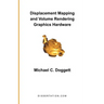 Displacement Mapping and Volume Rendering Graphics Hardware