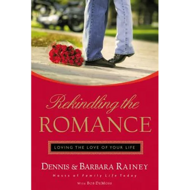 Rekindling the Romance: Loving the Love of Your Life