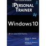 Windows 10: The Personal Trainer, 3rd Edition (FULL COLOR): Your personalized guide to Windows 10