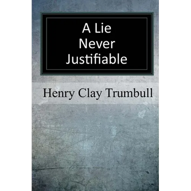 A Lie Never Justifiable: A Study in Ethics
