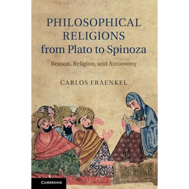 Philosophical Religions from Plato to Spinoza