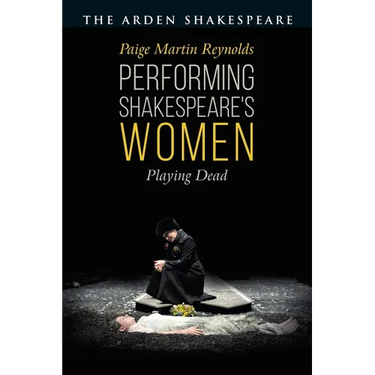 Performing Shakespeare's Women: Playing Dead