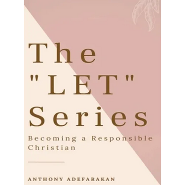 The "LET" Series: Becoming A Responsible Christian