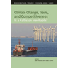 Climate Change, Trade, and Competitiveness: Is a Collision Inevitable?: Brookings Trade Forum 2008/2009