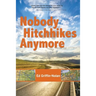 Nobody Hitchhikes Anymore