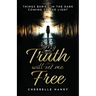 My Truth Will Set Me Free: Things Buried in the Dark Coming to the Light