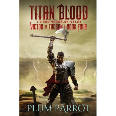 Titan Blood: A LitRPG Progression Fantasy