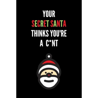 Your Secret Santa Thinks You're A C*nt: Novelty Christmas Secret Santa Gifts Under 10 Dollars - Colleagues Coworkers Office Funny Gift