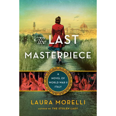 The Last Masterpiece: A Novel of World War II Italy