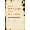 Yale Law School and the Sixties: Revolt and Reverberations