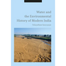 Water and the Environmental History of Modern India