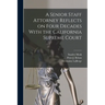 A Senior Staff Attorney Reflects on Four Decades With the California Supreme Court