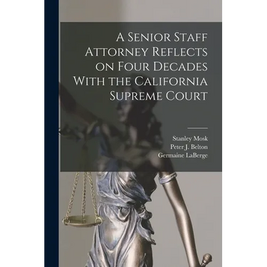 A Senior Staff Attorney Reflects on Four Decades With the California Supreme Court