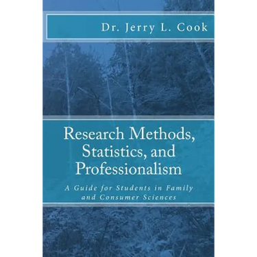 Research Methods, Statistics, and Professionalism: A Guide for Students in Family and Consumer Sciences