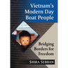 Vietnam's Modern Day Boat People: Bridging Borders for Freedom
