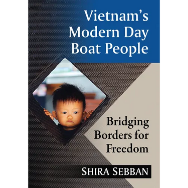 Vietnam's Modern Day Boat People: Bridging Borders for Freedom