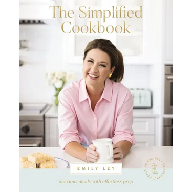 The Simplified Cookbook: Delicious Meals with Effortless Prep (60 Recipes + 60 Assembly Meals) - The Perfect Gifts for Busy Moms and Dads
