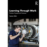 Learning Through Work: Practices, Purposes and Outcomes