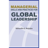 Managerial Skills and Practices for Global Leadership