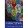 Community Centred Health and Well-being: Approaches and Cases